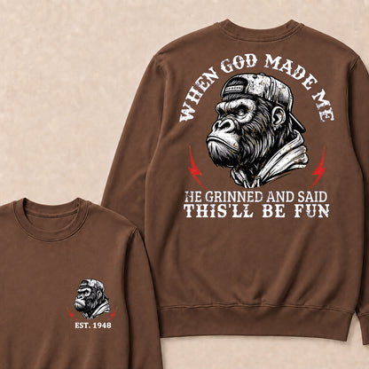 When God Made Me He Grinned And Said This'll Be Fun Custom Est.Year Crewneck