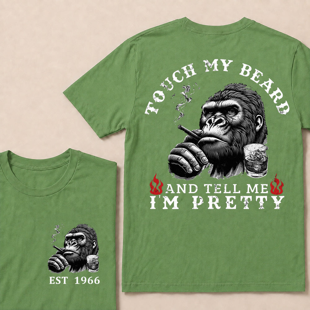 Touch My Beard And Tell Me I'm Pretty T-Shirt