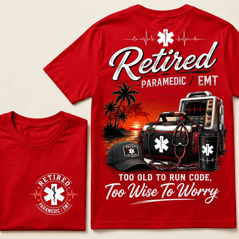 "Retired Paramedic / EMT — Too Old To Run Code, Too Wise To Worry" Crew Neck T-Shirt | Beach Retirement Medical Tee