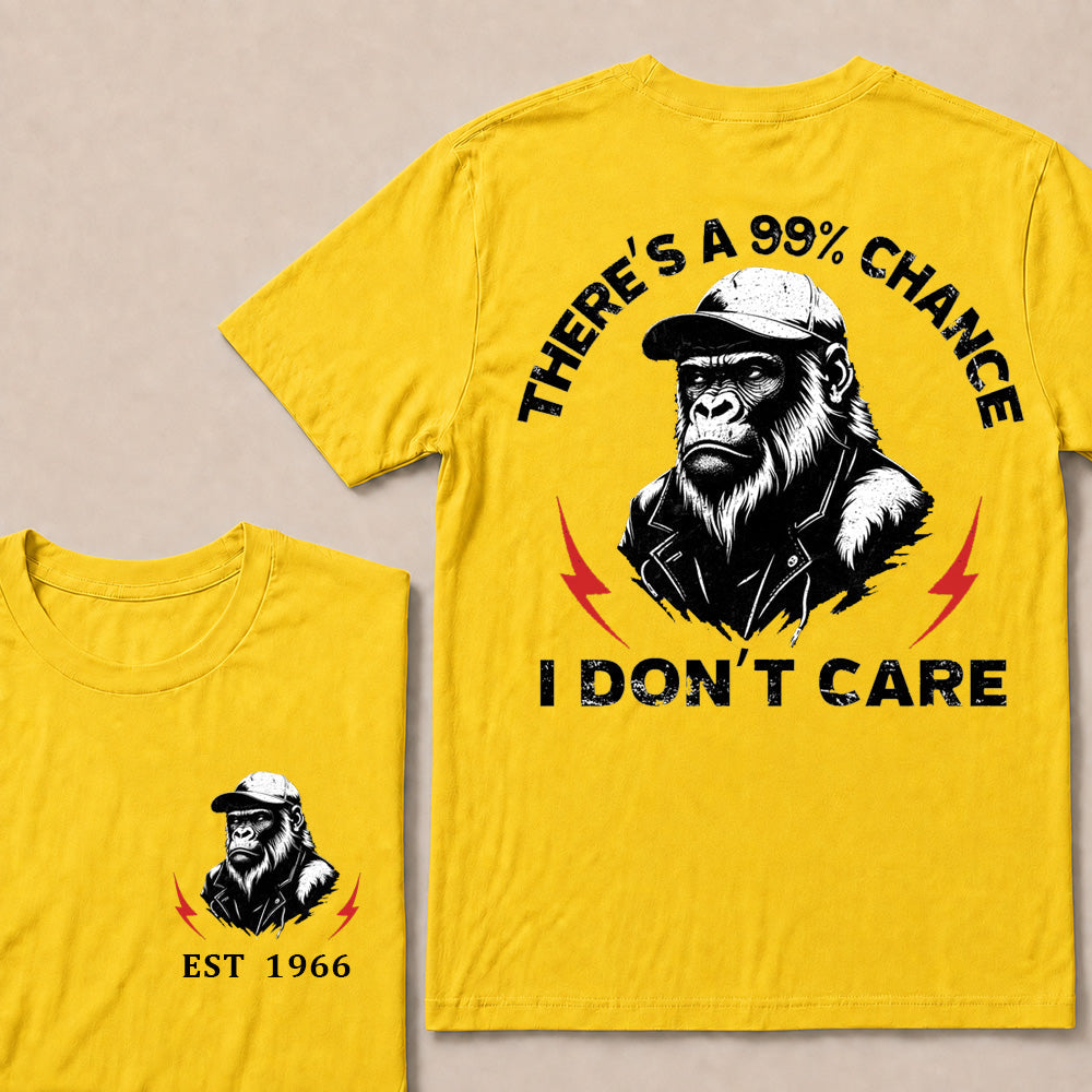 There's A 99% Chance I Don't Care T-Shirt