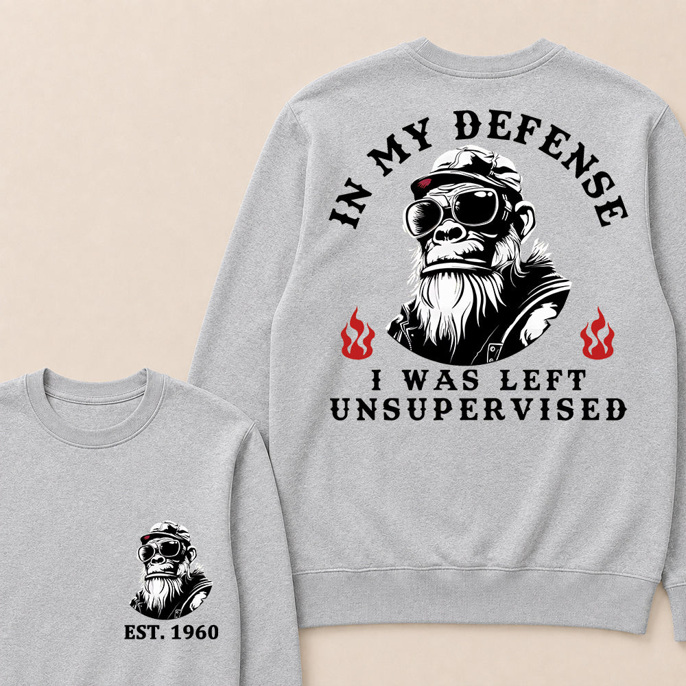 In My Defense I Was Left Unsupervised Custom Est.Year Crewneck