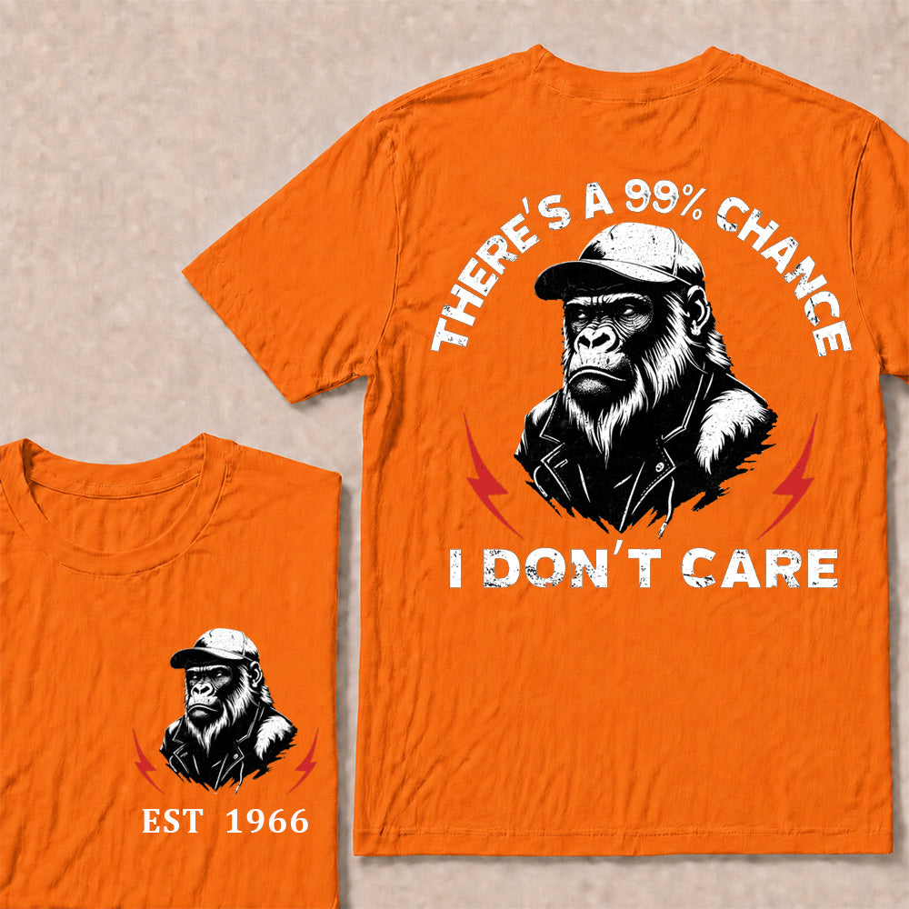 There's A 99% Chance I Don't Care T-Shirt