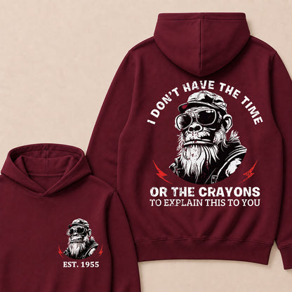 I Don't Have The Time Or The Crayons To Explain This To You Custom Est.Year Hoodie