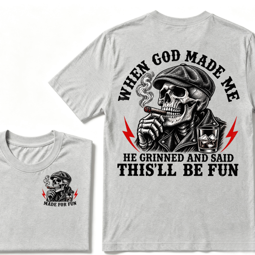 When God Made Me He Grinned And Said "This‘ll Be Fun" Cool T-shirt