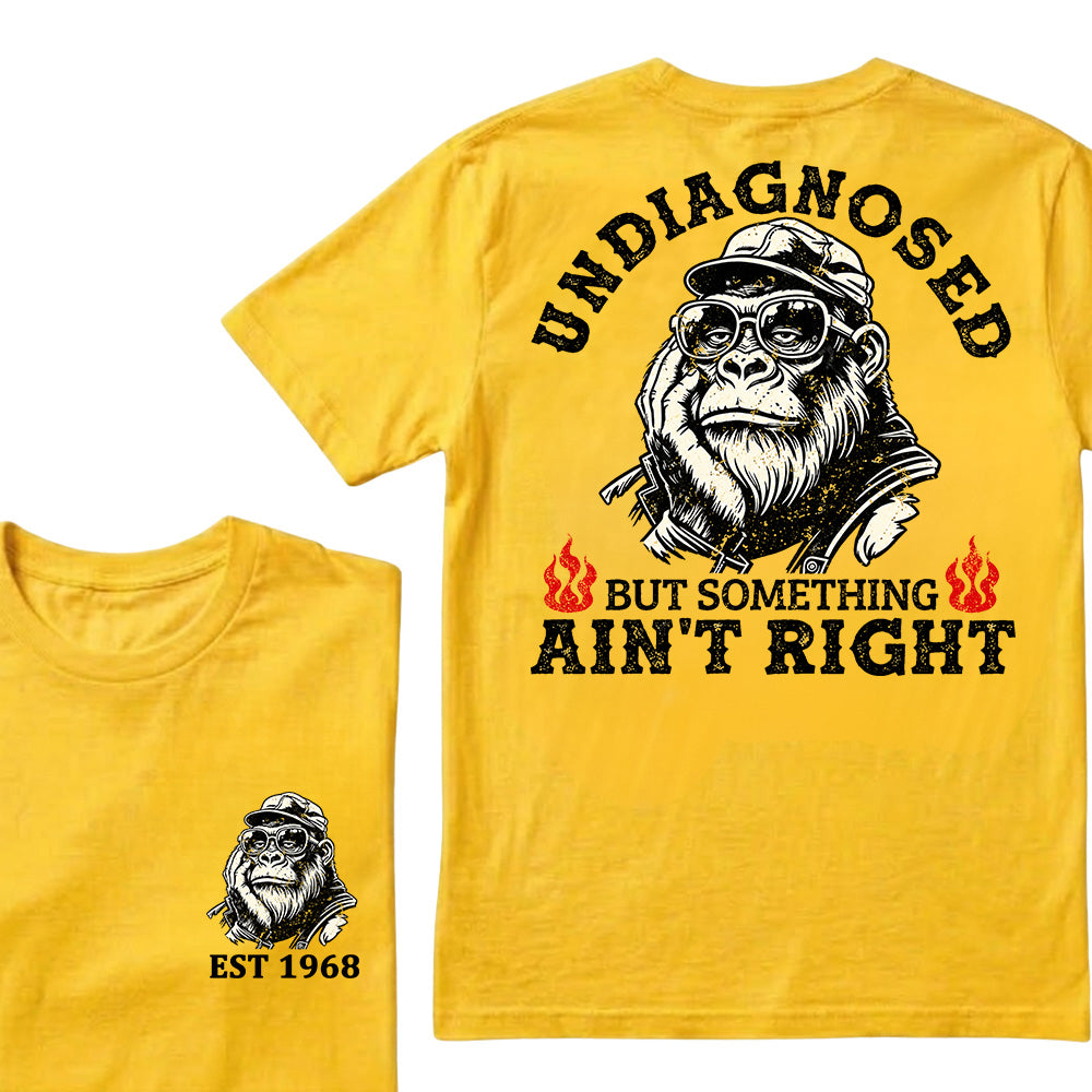 Undiagnosed But Something Ain't Right Custom Est.Year T-Shirt