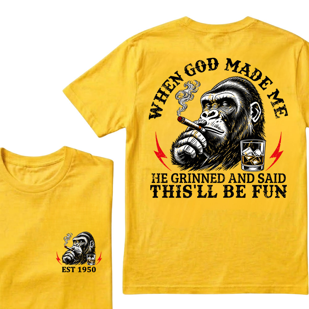 When God Made Me He Grinned And Said This'll Be Fun Custom Est.Year T-Shirt