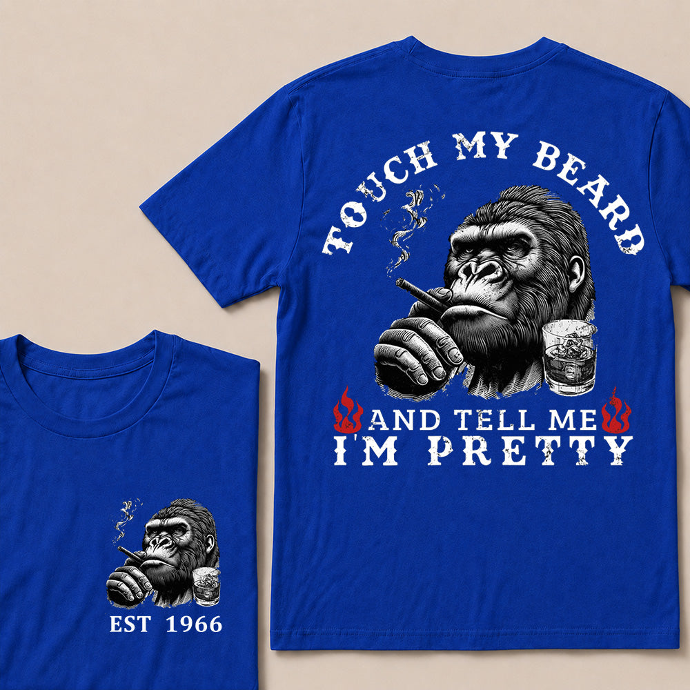 Touch My Beard And Tell Me I'm Pretty T-Shirt