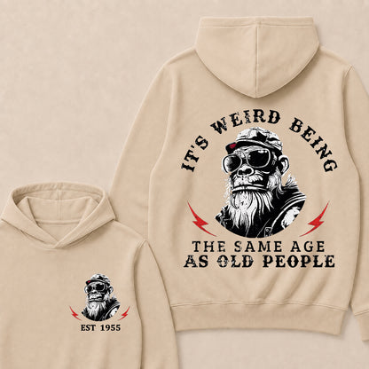 It's Weird Being The Same Age As Old People Custom Est.Year Hoodie