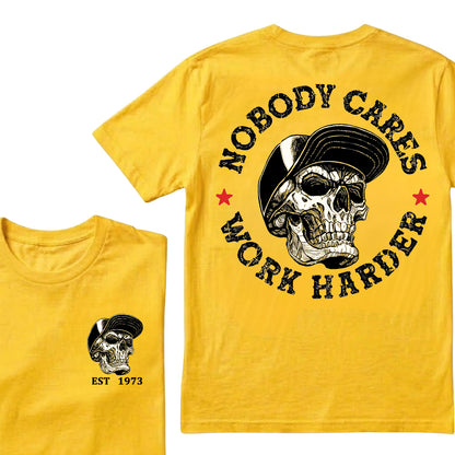 Nobody Cares Work Harder Custom Est.Year T-Shirt