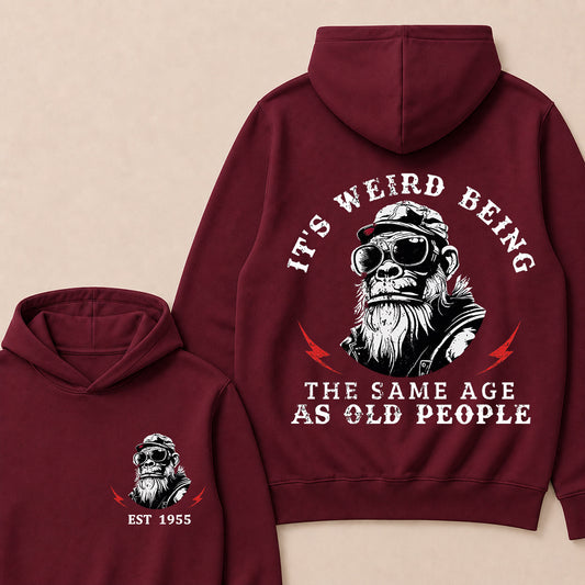 It's Weird Being The Same Age As Old People Custom Est.Year Hoodie