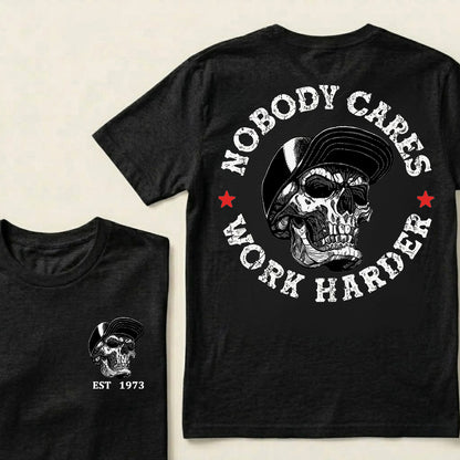 Nobody Cares Work Harder Custom Est.Year T-Shirt