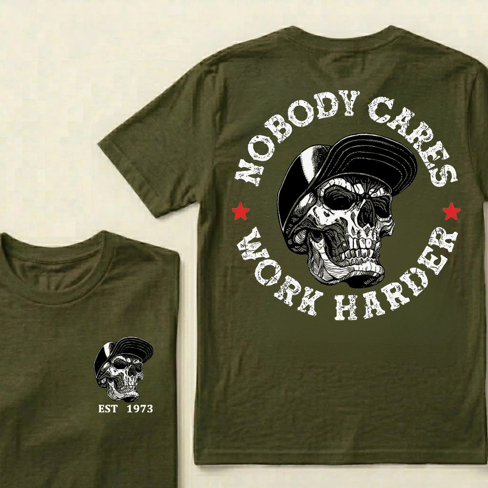 Nobody Cares Work Harder Custom Est.Year T-Shirt