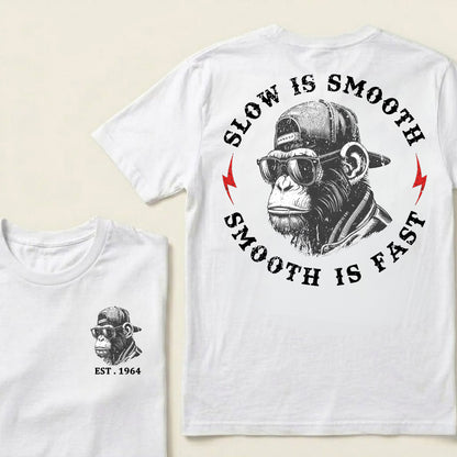 Slow Is Smooth Smooth Is Fast Custom Est.Year T-Shirt