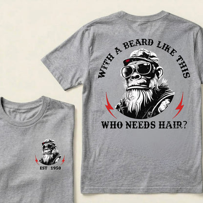 With A Beard Like This Who Needs Hair Custom Est.Year T-Shirt
