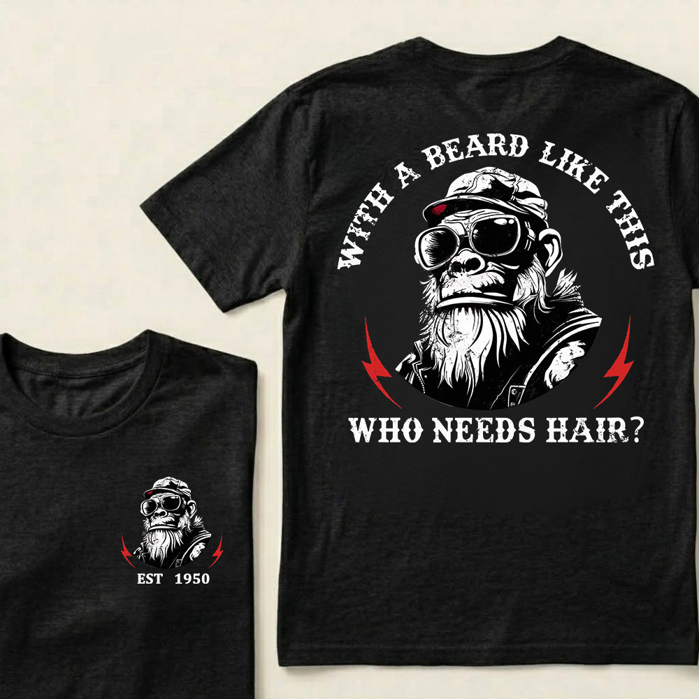 With A Beard Like This Who Needs Hair Custom Est.Year T-Shirt