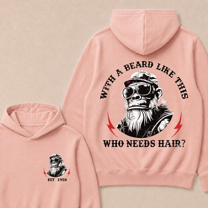 With A Beard Like This Who Needs Hair Custom Est.Year Hoodie