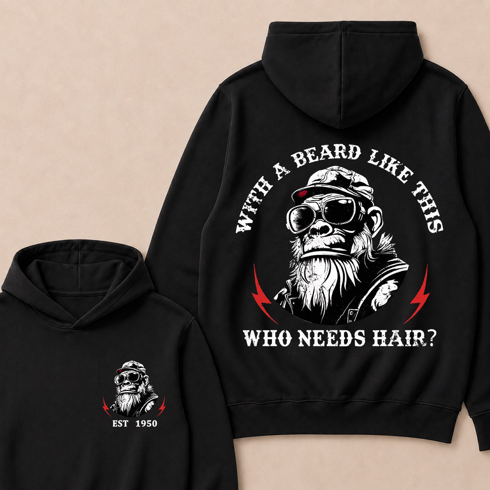 With A Beard Like This Who Needs Hair Custom Est.Year Hoodie