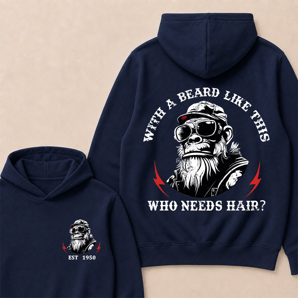 With A Beard Like This Who Needs Hair Custom Est.Year Hoodie