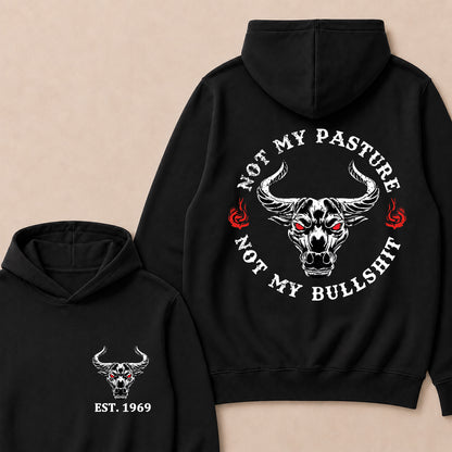 Not My Pasture Not My Bullshit Custom Est.Year Hoodie