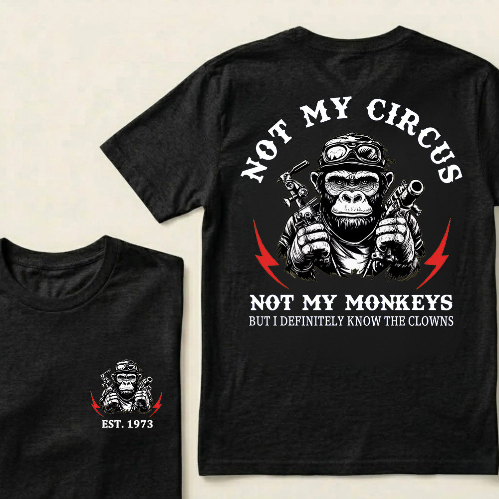 Not My Circus Not My Monkeys Custom Est.Year T-Shirt