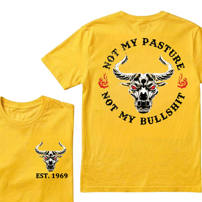 Not My Pasture Not My Bullshit Custom Est.Year T-Shirt