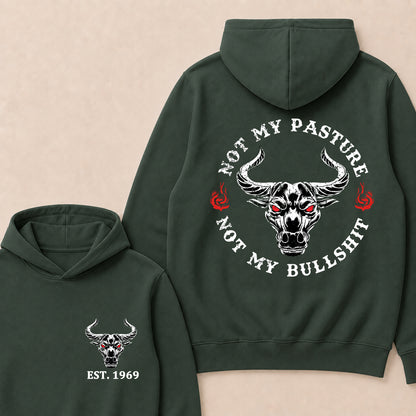 Not My Pasture Not My Bullshit Custom Est.Year Hoodie