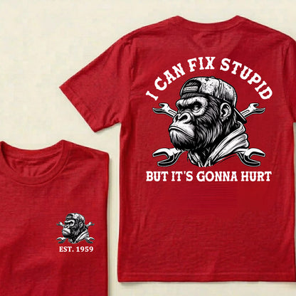 I Can Fix Stupid But It's Gonna Hurt Cool Custom Est.Year T-Shirt