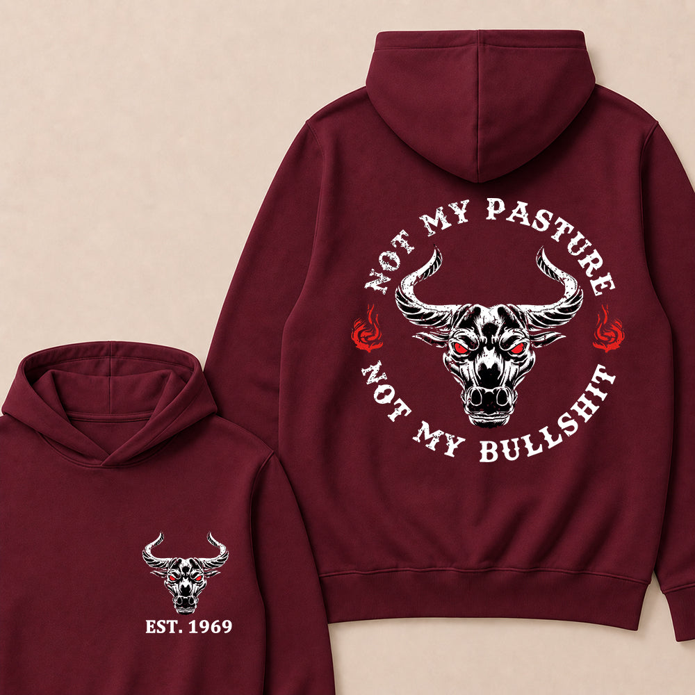 Not My Pasture Not My Bullshit Custom Est.Year Hoodie