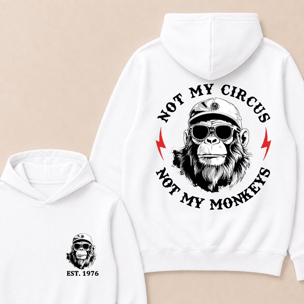 Not My Circus Not My Monkeys Custom Est.Year Hoodie
