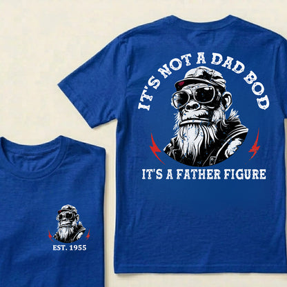It's Not A Dad Bod It's A Father Figure Custom Est.Year T-Shirt