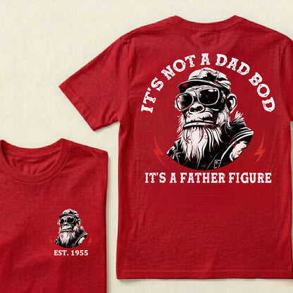 It's Not A Dad Bod It's A Father Figure Custom Est.Year T-Shirt