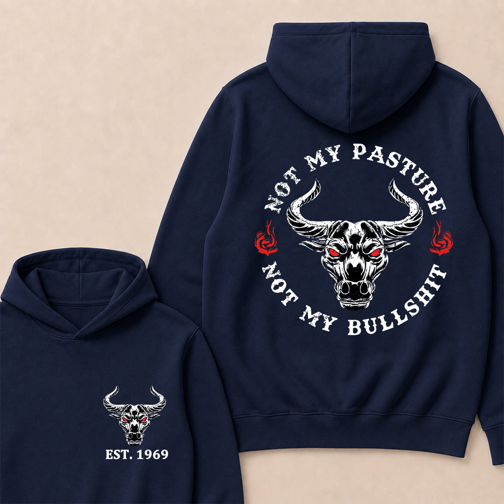 Not My Pasture Not My Bullshit Custom Est.Year Hoodie