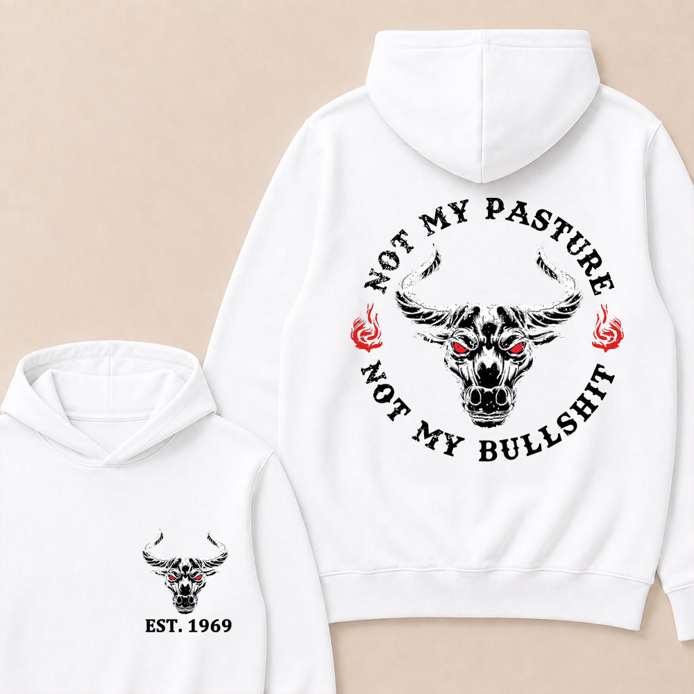 Not My Pasture Not My Bullshit Custom Est.Year Hoodie