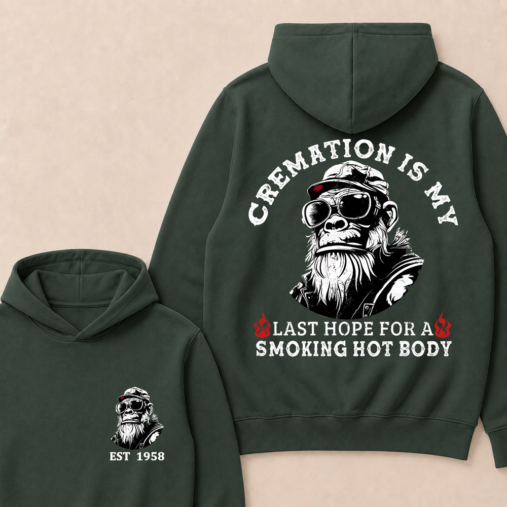 Cremation Is My Last Hope For A Smoking Hot Body Custom Est.Year Hoodie