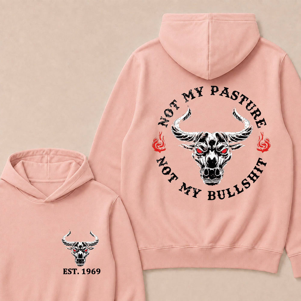 Not My Pasture Not My Bullshit Custom Est.Year Hoodie