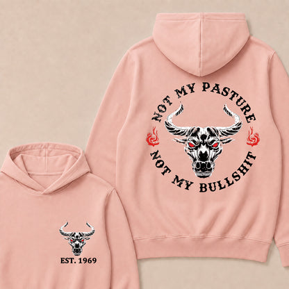 Not My Pasture Not My Bullshit Custom Est.Year Hoodie