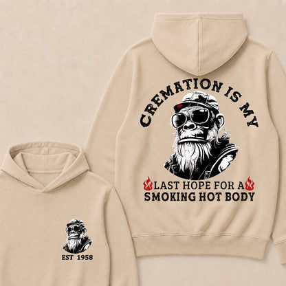 Cremation Is My Last Hope For A Smoking Hot Body Custom Est.Year Hoodie