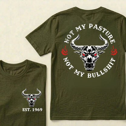 Not My Pasture Not My Bullshit Custom Est.Year T-Shirt