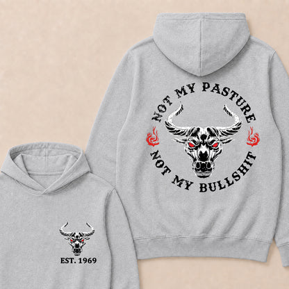 Not My Pasture Not My Bullshit Custom Est.Year Hoodie