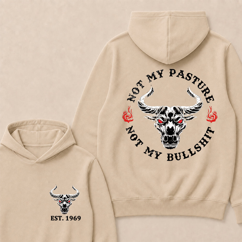 Not My Pasture Not My Bullshit Custom Est.Year Hoodie