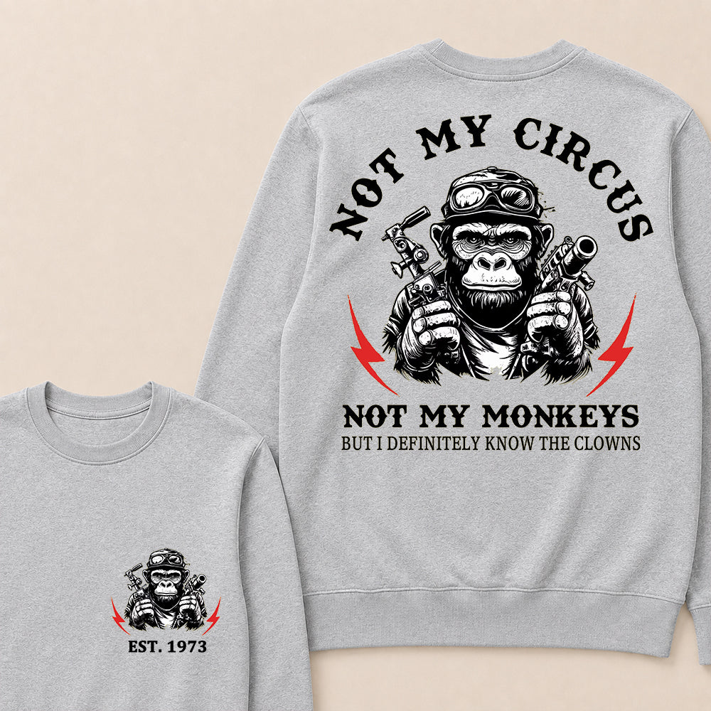 Not My Circus Not My Monkeys Custom Est.Year Crewneck