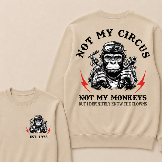Not My Circus Not My Monkeys Custom Est.Year Crewneck