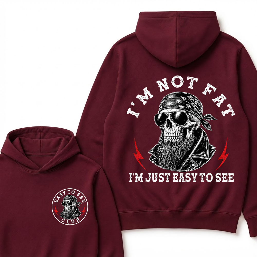 I'm Not Fat I'm Just Easy To See Funny Hoodie