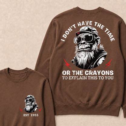 I Don't The Time Or The Crayons To Explain This To You Custom Est.Year Crewneck