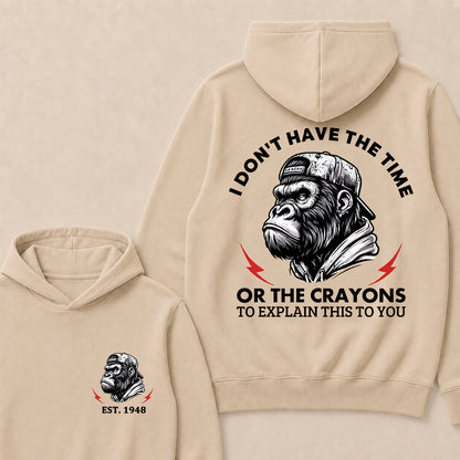 I Don't The Time Or The Crayons To Explain This To You Custom Est.Year Hoodie