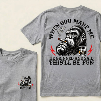 When God Made Me He Grinned And Said This'll Be Fun Custom Est.Year T-Shirt