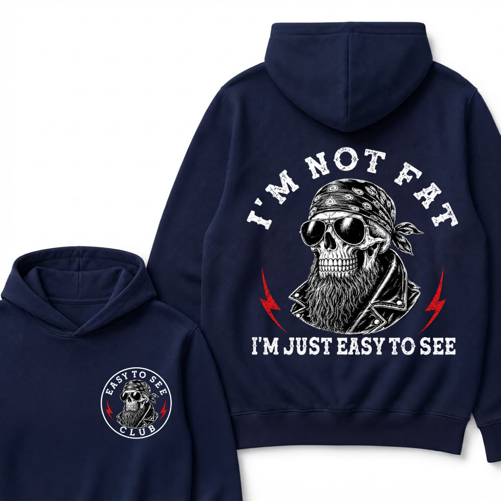 I'm Not Fat I'm Just Easy To See Funny Hoodie