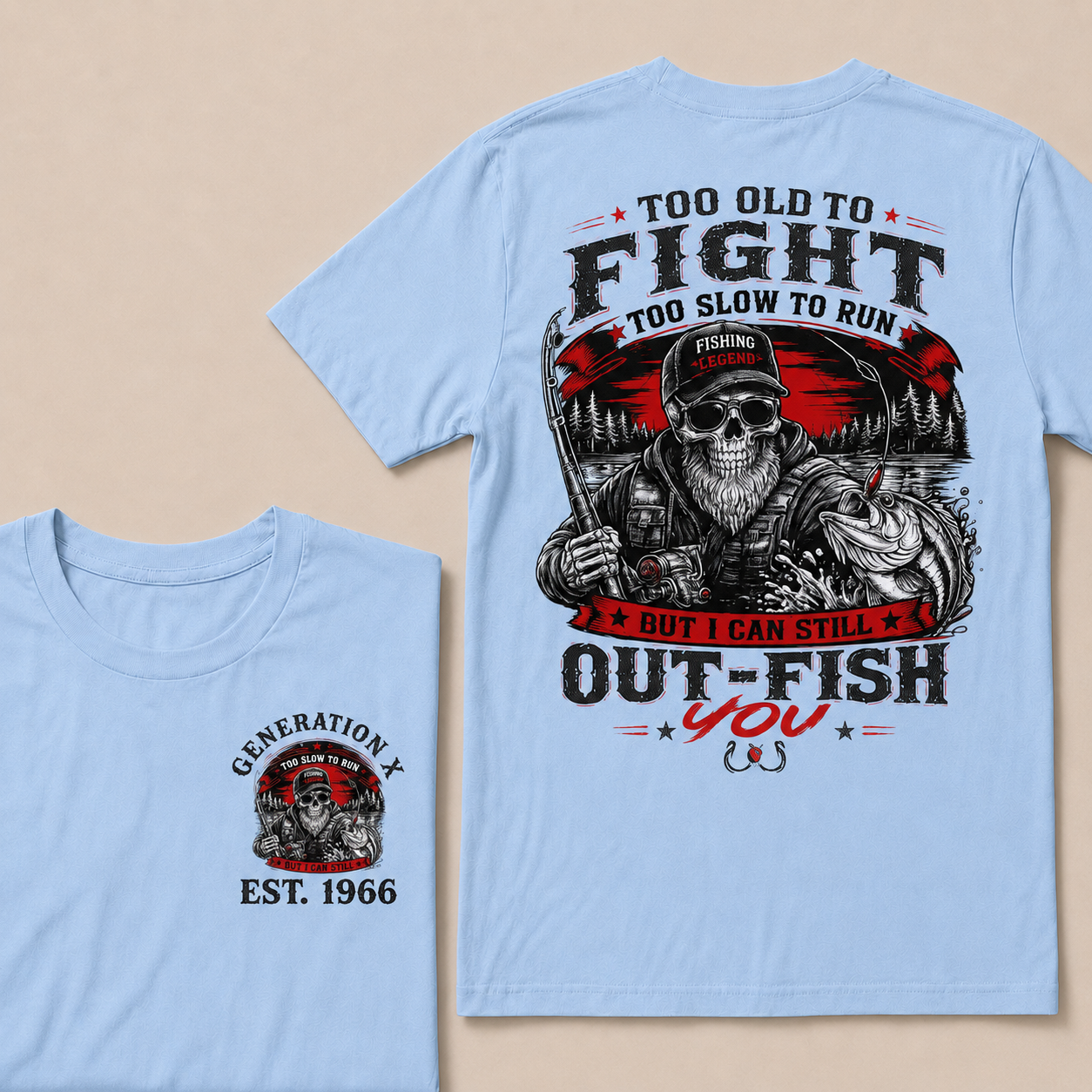 Custom EST.Year Too Old To Fight Too Slow To Run But I Can Still Out-Fish You Fishing Legend Graphic T-Shirt
