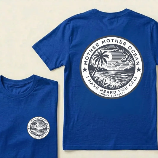 "Mother Mother Ocean I Have Heard You Call" T-Shirt - Jimmy Buffett Fan Tee