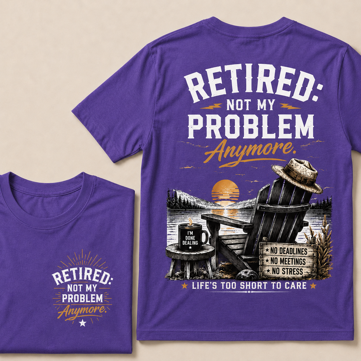 RETIRED Not My Problem Anymore No Deadlines No Meetings No Stress Life's Too Short To Care Lake House Graphic T-Shirt
